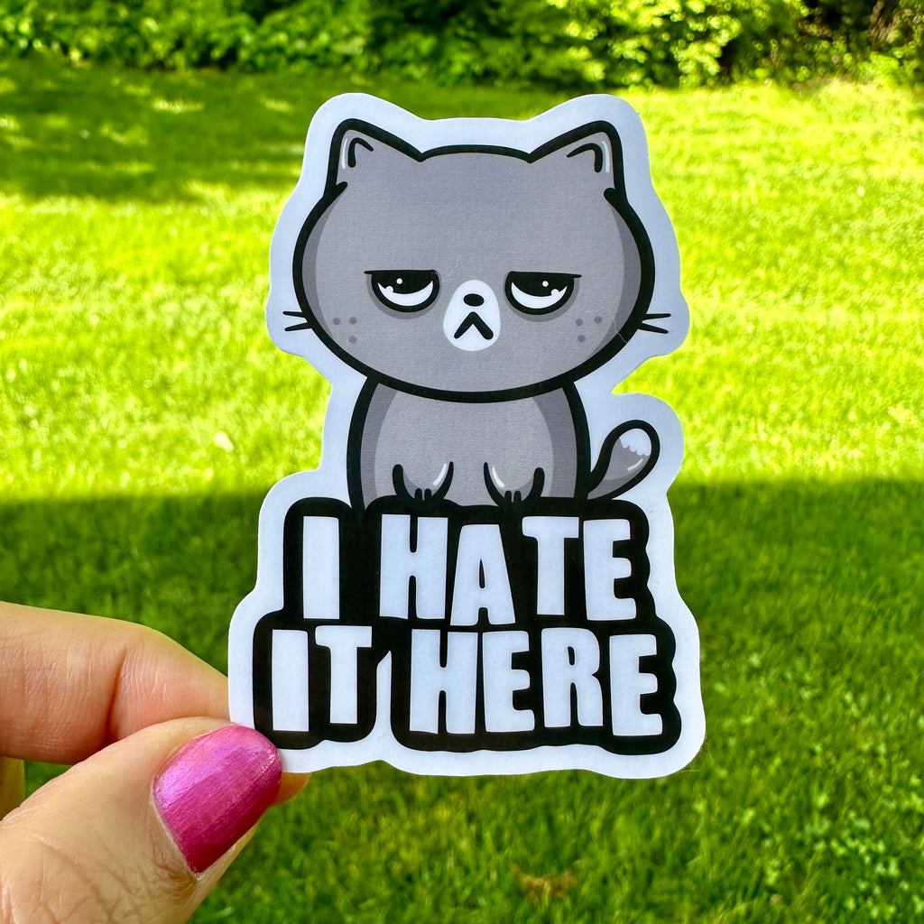 I Hate It Here Cat Sticker
