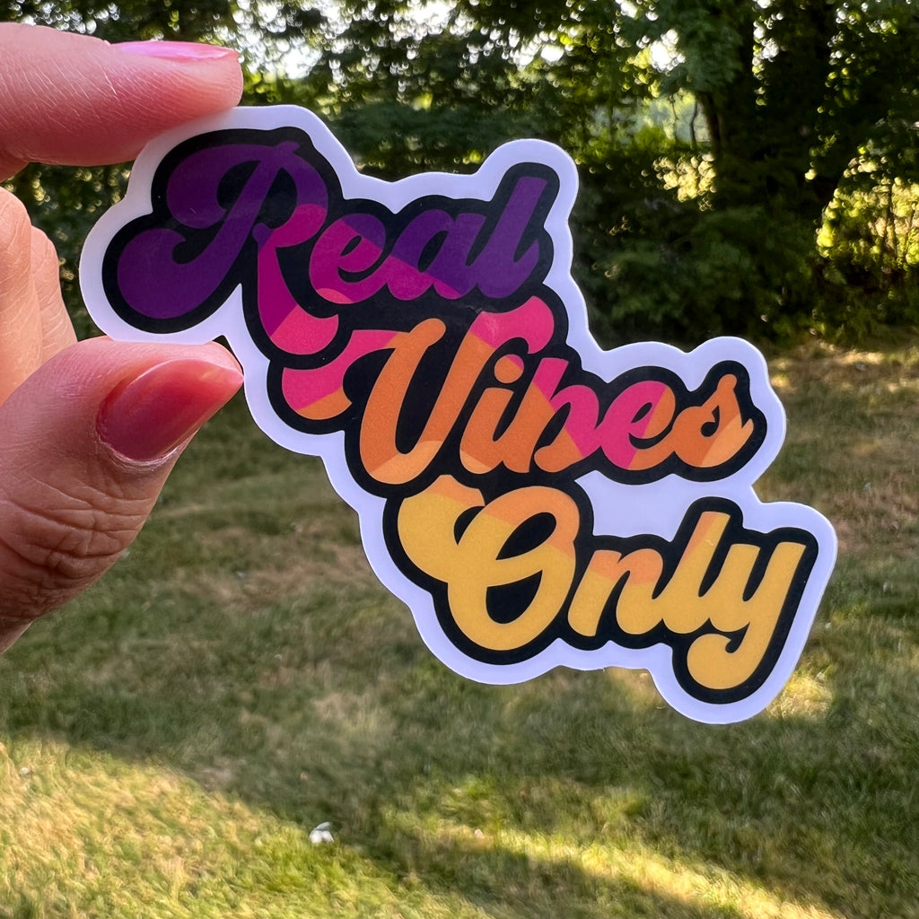 Real Vibes Only Good Vibes Sticker