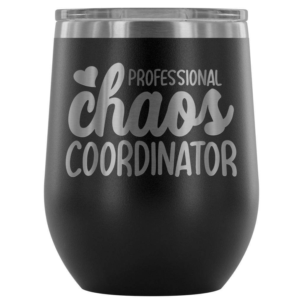 Chaos Coordinator Wine Tumbler
