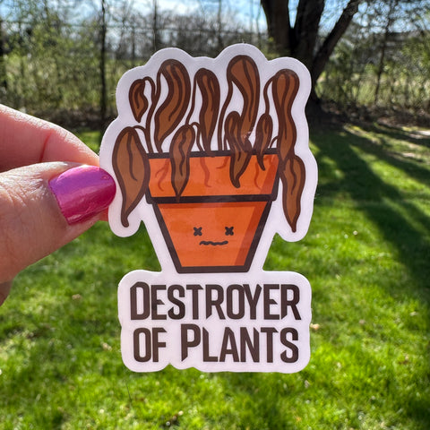 Destroyer of Plants Sticker