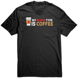 Blood Type Coffee T-Shirt or Hoodie