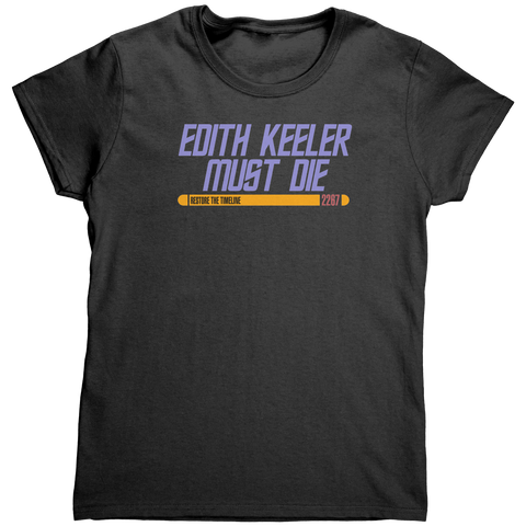 Edith Keeler Must Die Women's T-Shirt