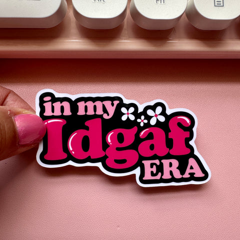 In my IDGAF Era Sticker