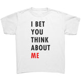 I Bet You Think About Me T-Shirt