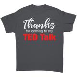 Thanks_for_Coming_to_My_Ted_Talk_T-Shirt_Charcoal_Front_Mockup.png