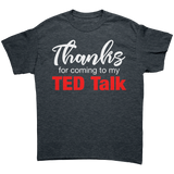 Thanks_for_Coming_to_My_Ted_Talk_T-Shirt_Dark_Heather_Mockup.png