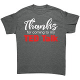 Thanks_for_Coming_to_My_Ted_Talk_T-Shirt_Graphite_Heather_Front_Mockup.png