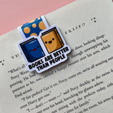 Books Are Better Than People Magnetic Bookmark