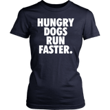 Hungry Dogs Run Faster T-Shirt