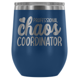 Chaos Coordinator Wine Tumbler