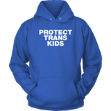 Protect Trans Kids Hoodie