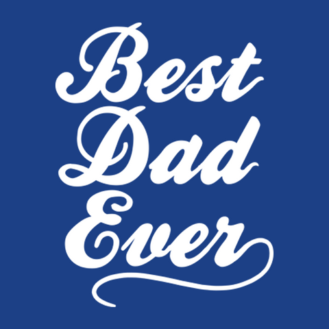 Best Dad Ever T-Shirt