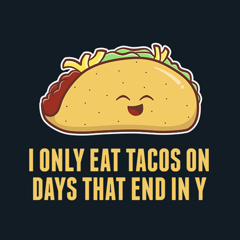 Every Day is Taco Day T-Shirt