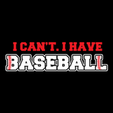 I Have Baseball T-Shirt