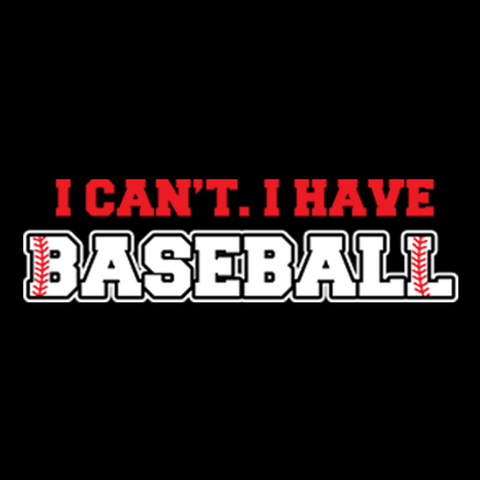 I Have Baseball T-Shirt