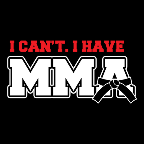 I Have MMA T-Shirt