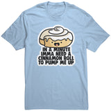 Imma Need a Cinnamon Roll T-Shirt