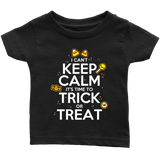 I Can't Keep Calm Trick or Treat Shirt