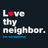 Love Thy Neighbor T-Shirt