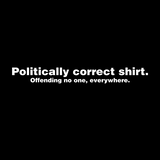 Politically Correct T Shirt