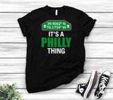 IT’S A PHILLY THING PHILADELPHIA T-SHIRT