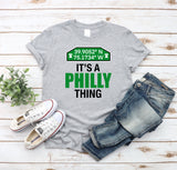 IT’S A PHILLY THING PHILADELPHIA T-SHIRT