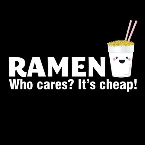 Ramen is Cheap T-Shirt