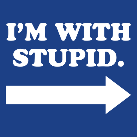 I'm With Stupid Right