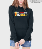 My Blood Type is Beer Hoodie