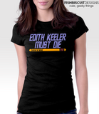 Edith Keeler Must Die T-Shirt