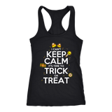 I Can't Keep Calm Trick or Treat Shirt