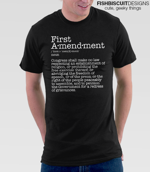 First Amendment T-Shirt – FishbiscuitDesigns