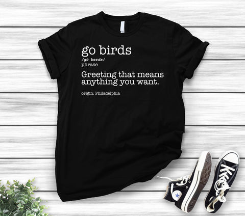 Go Birds Philadelphia T-Shirt