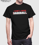 I Have Baseball T-Shirt