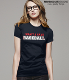 I Have Baseball T-Shirt