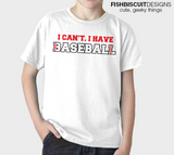 I Have Baseball T-Shirt