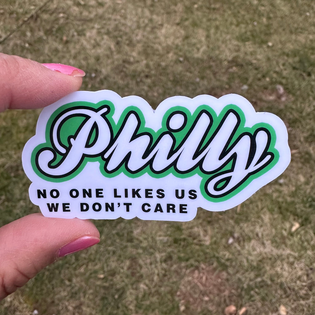 Philly No One Likes Us We Don't Care Philadelphia Sticker
