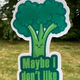 Maybe I Don’t Like Broccoli Sticker