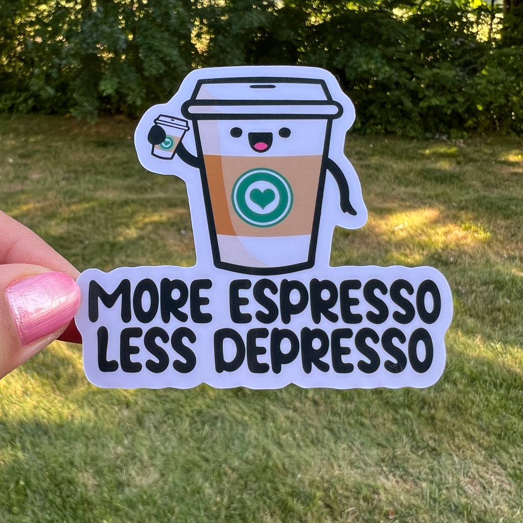 More Espresso Less Depresso Coffee Sticker