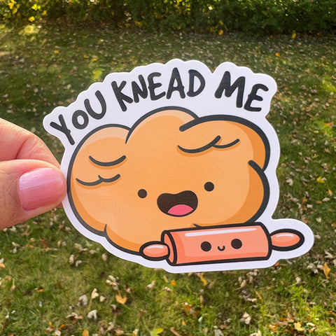 You Knead Me Baking Sticker