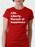 Life Liberty Pursuit of Happiness T-Shirt