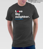 Love Thy Neighbor T-Shirt