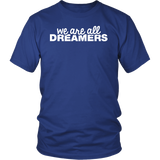 We Are All Dreamers T-Shirt