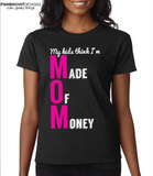 Mom Made of Money T-Shirt