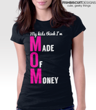 Mom Made of Money T-Shirt