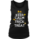 I Can't Keep Calm Trick or Treat Shirt