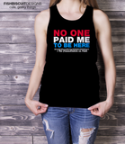 No One Paid Me T-Shirt