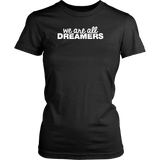 We Are All Dreamers T-Shirt