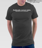 Politically Correct T Shirt