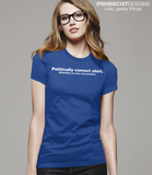 Politically Correct T Shirt